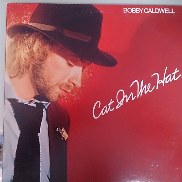 Bobby Caldwell – Cat In The Hat